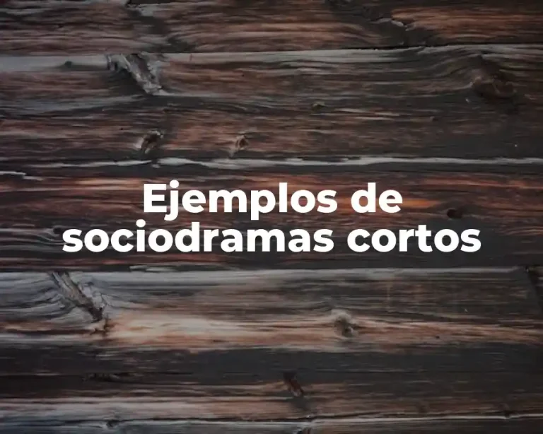 Ejemplos de sociodramas cortos