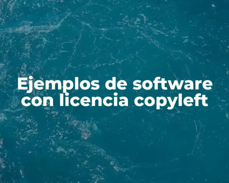 Ejemplos de software con licencia copyleft