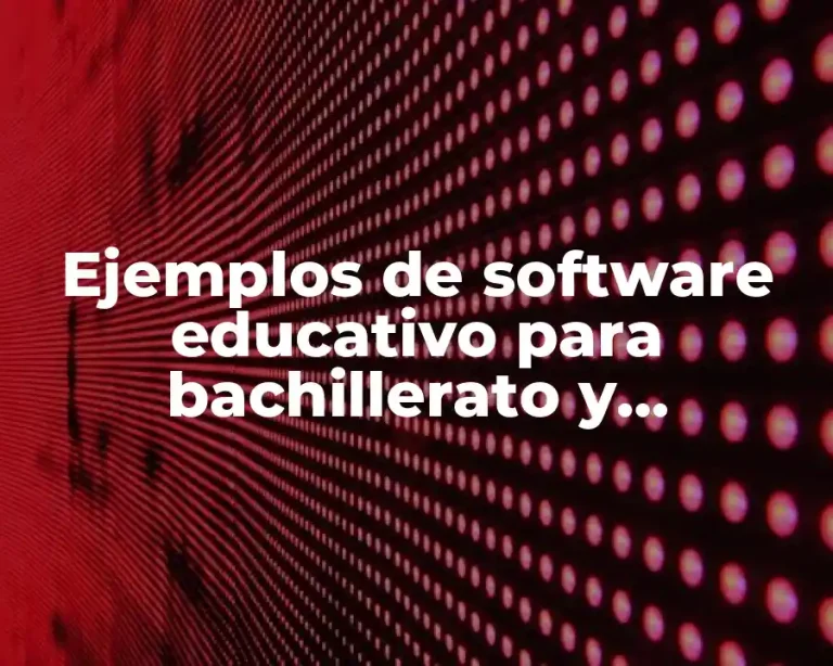 Ejemplos de software educativo para bachillerato y Significado