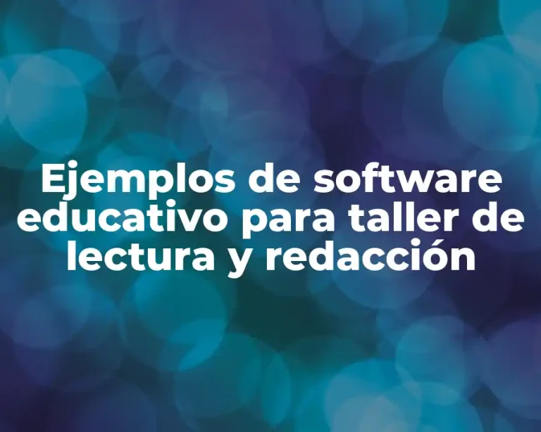 Ejemplos de software educativo para taller de lectura y redacción