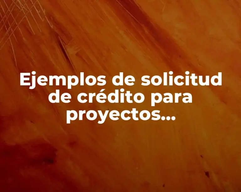 Ejemplos de solicitud de crédito para proyectos agropecuarios en México