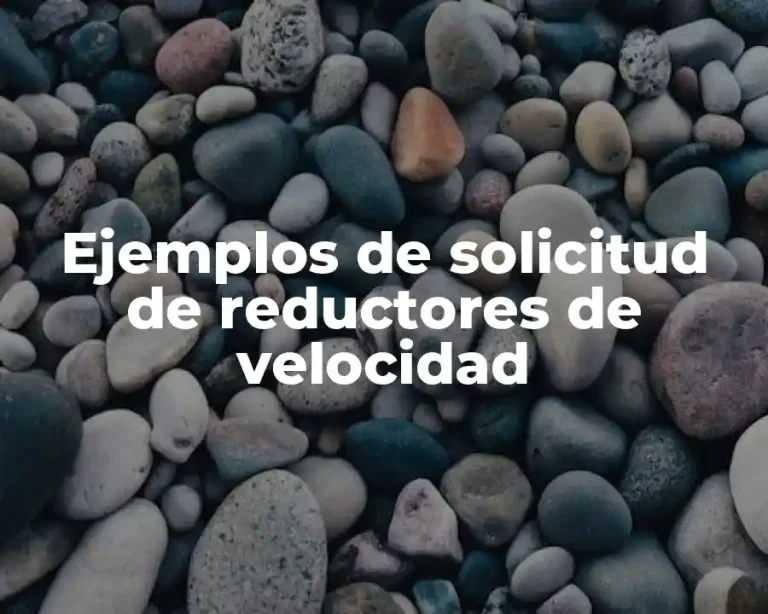 Ejemplos de solicitud de reductores de velocidad