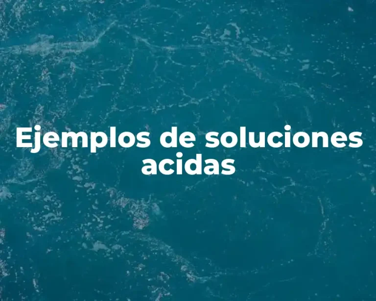 Ejemplos de soluciones acidas