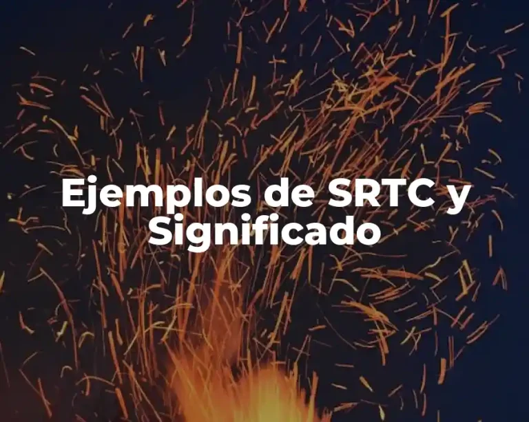 Ejemplos de SRTC y Significado