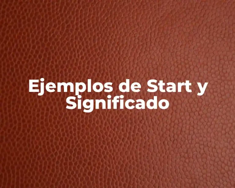 Ejemplos de Start y Significado