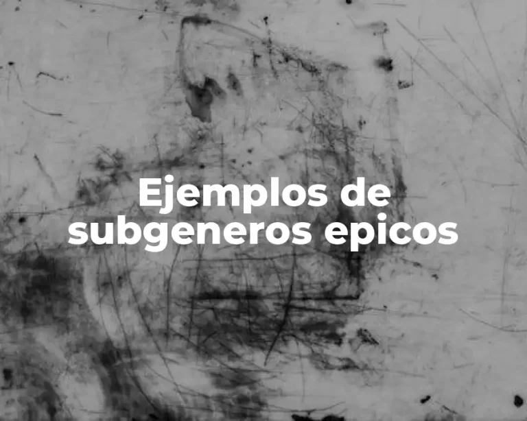 Ejemplos de subgeneros epicos