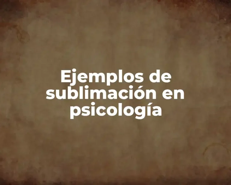 Ejemplos de sublimación en psicología