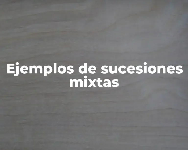 Ejemplos de sucesiones mixtas