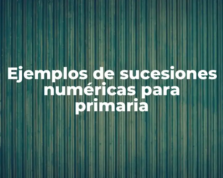 Ejemplos de sucesiones numéricas para primaria
