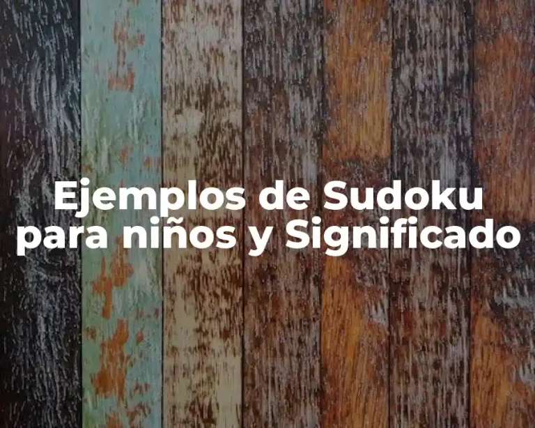 Ejemplos de Sudoku para niños y Significado