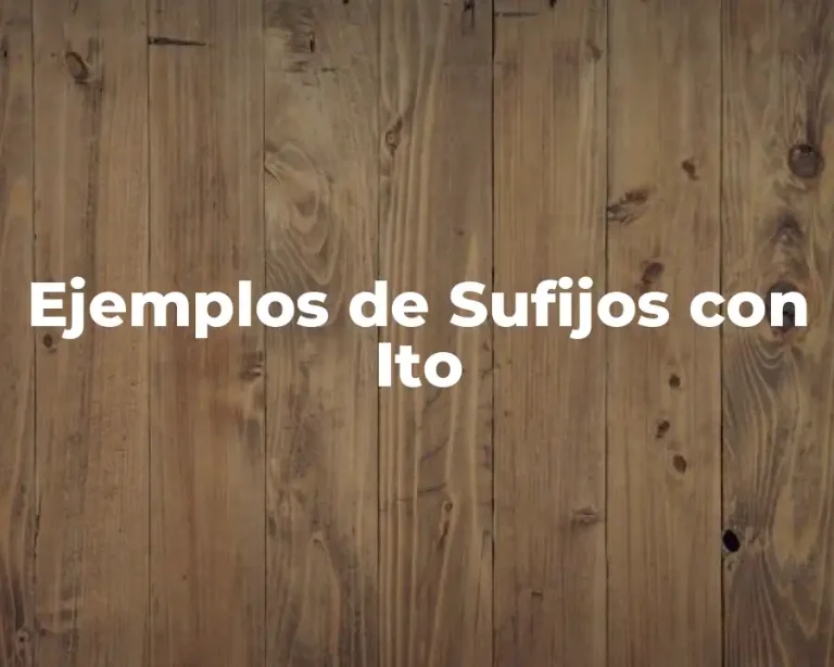 Ejemplos de Sufijos con Ito