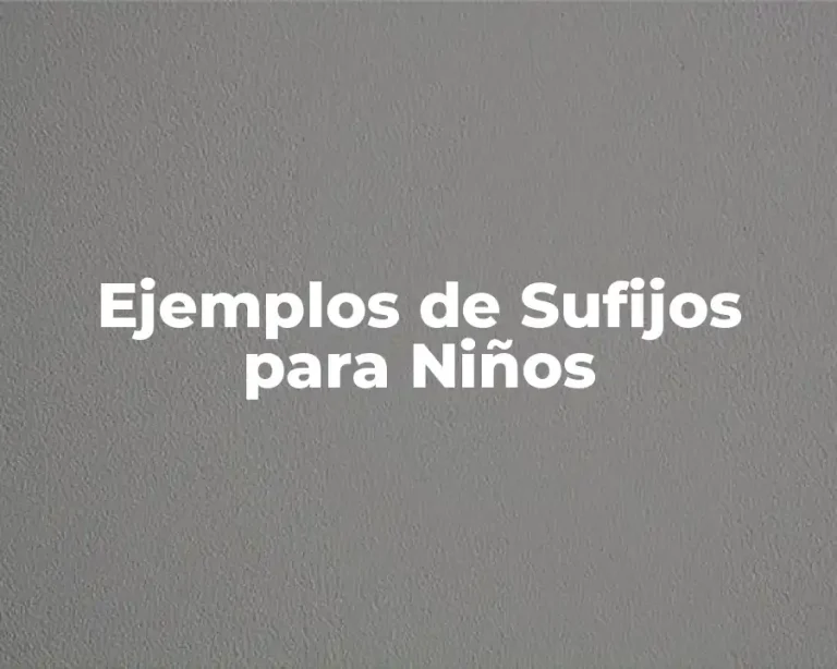 Ejemplos de Sufijos para Niños