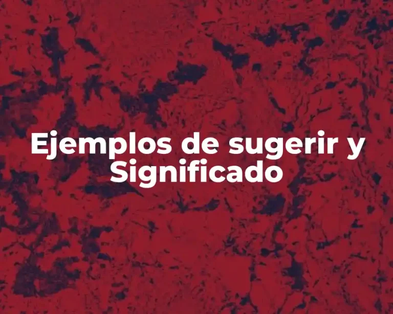 Ejemplos de sugerir y Significado