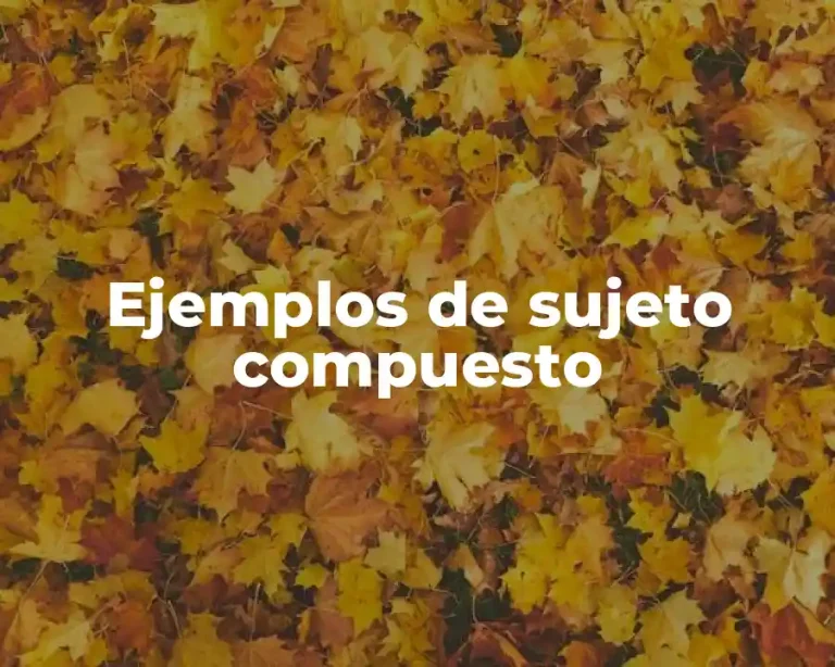 Ejemplos de sujeto compuesto