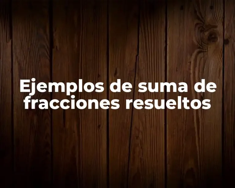 Ejemplos de suma de fracciones resueltos