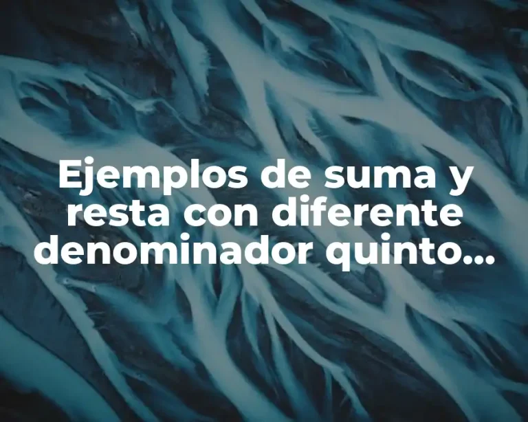Ejemplos de suma y resta con diferente denominador quinto grado y Significado