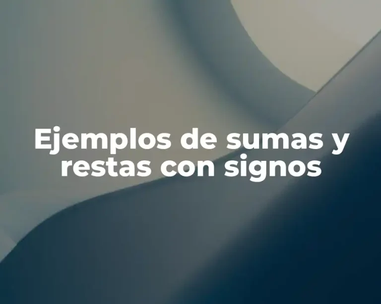 Ejemplos de sumas y restas con signos