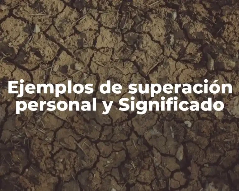 Ejemplos de superación personal y Significado