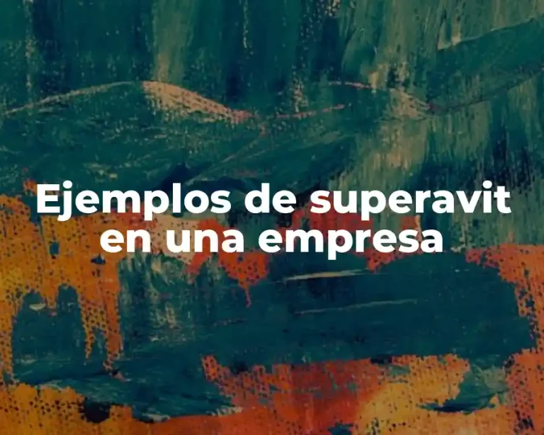 Ejemplos de superavit en una empresa