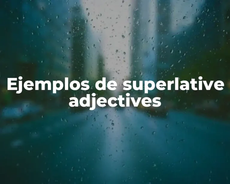 Ejemplos de superlative adjectives