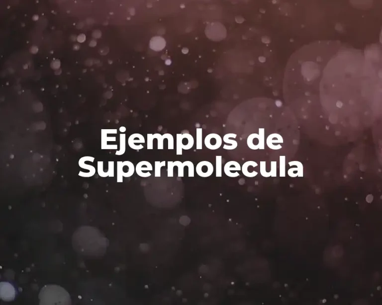 Ejemplos de Supermolecula