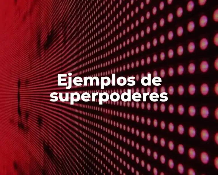 Ejemplos de superpoderes