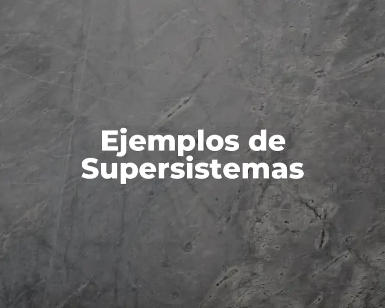 Ejemplos de Supersistemas