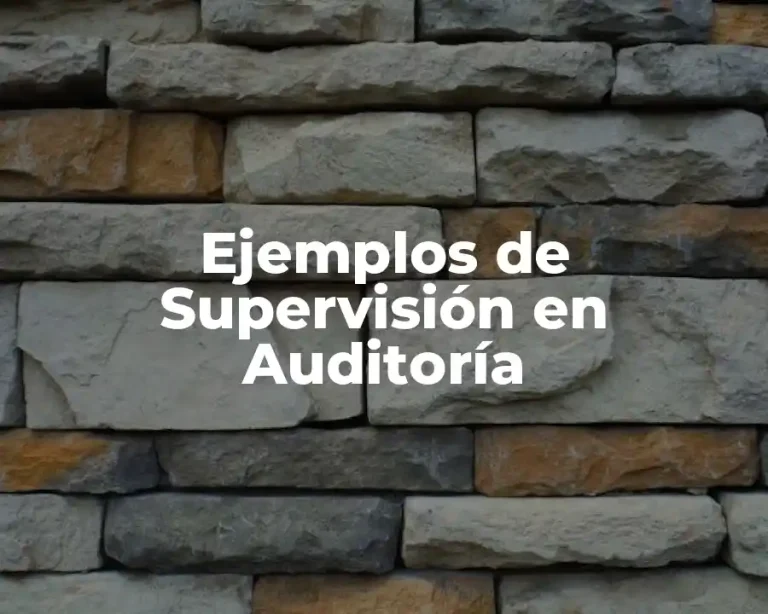Ejemplos de Supervisión en Auditoría