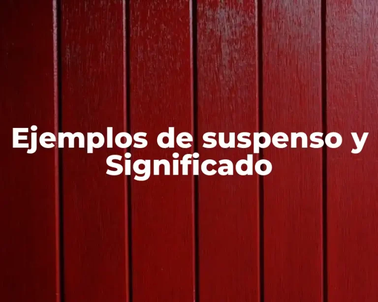 Ejemplos de suspenso y Significado