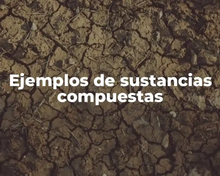 Ejemplos de sustancias compuestas