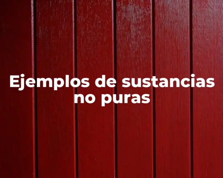 Ejemplos de sustancias no puras