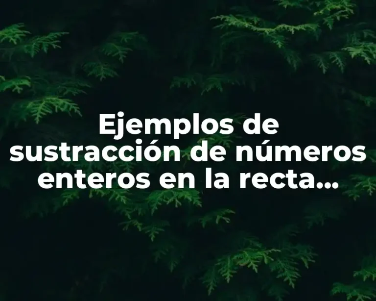 Ejemplos de sustracción de números enteros en la recta numérica