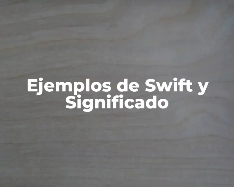 Ejemplos de Swift y Significado