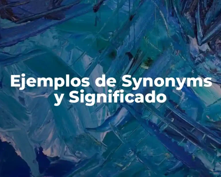 Ejemplos de Synonyms y Significado