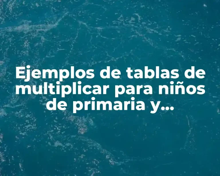 Ejemplos de tablas de multiplicar para niños de primaria y Significado