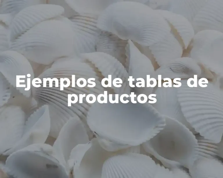 Ejemplos de tablas de productos