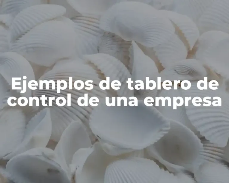Ejemplos de tablero de control de una empresa