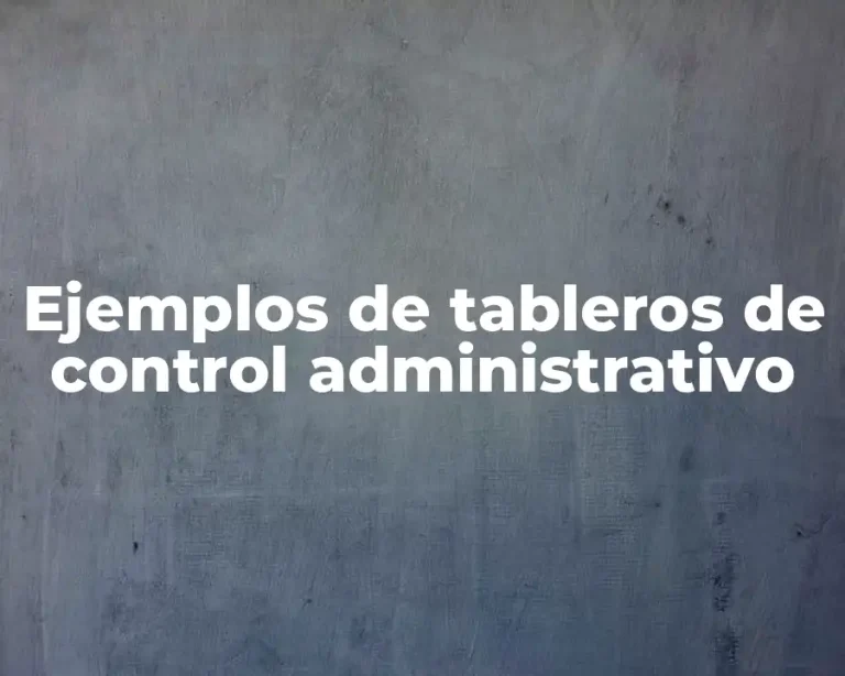 Ejemplos de tableros de control administrativo