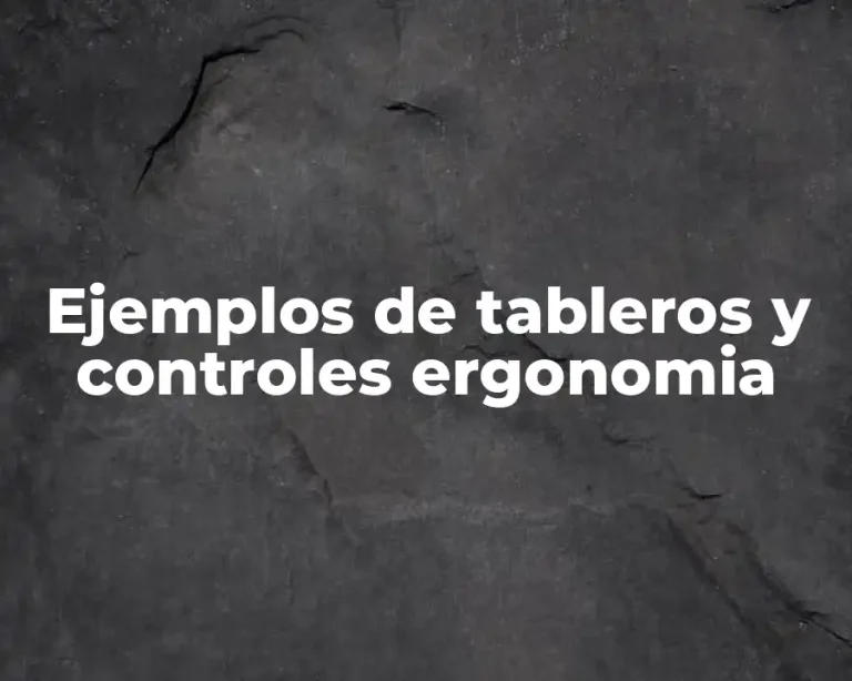 Ejemplos de tableros y controles ergonomia