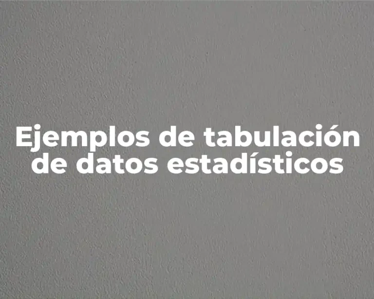 Ejemplos de tabulación de datos estadísticos