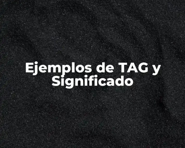 Ejemplos de TAG y Significado