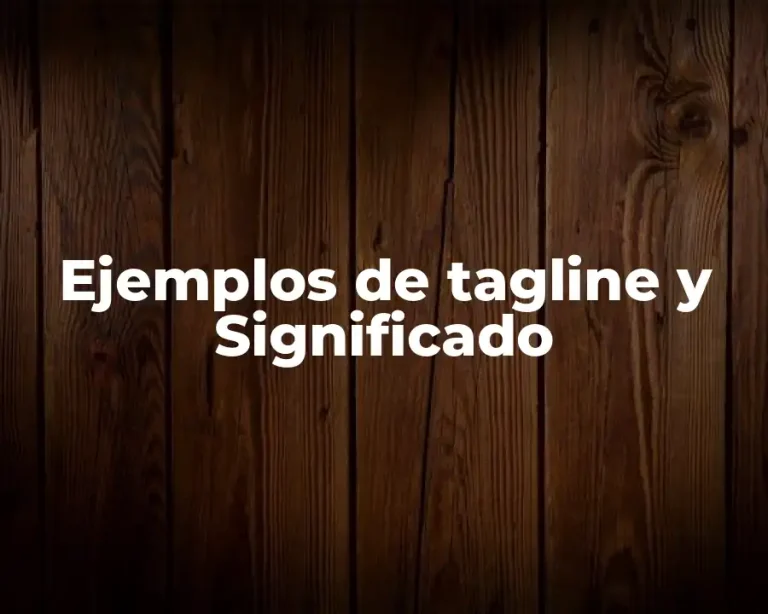 Ejemplos de tagline y Significado