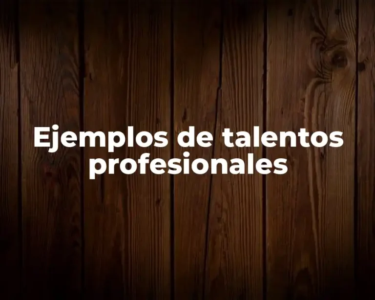 Ejemplos de talentos profesionales
