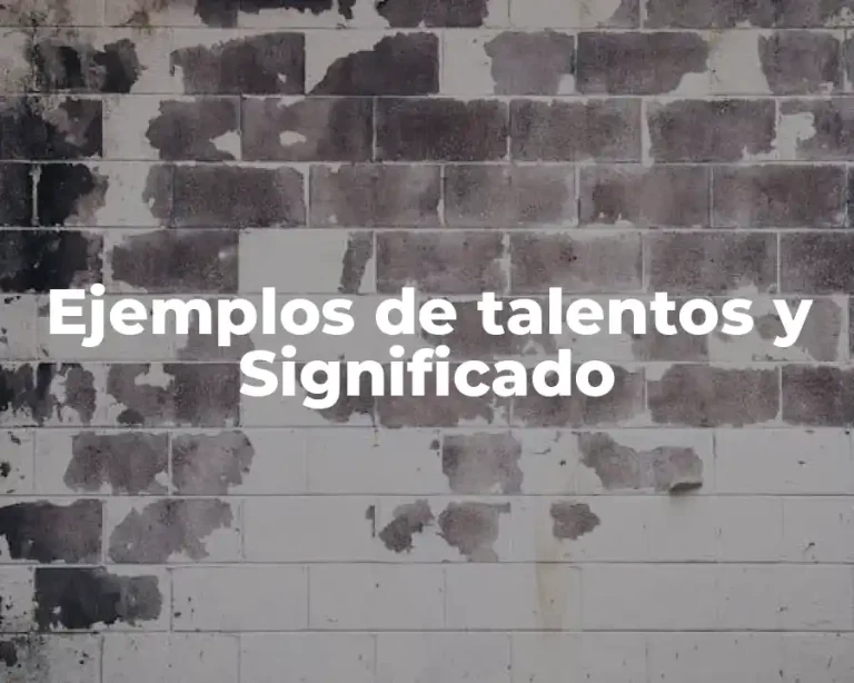Ejemplos de talentos y Significado