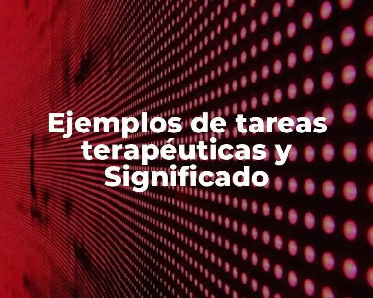 Ejemplos de tareas terapéuticas y Significado