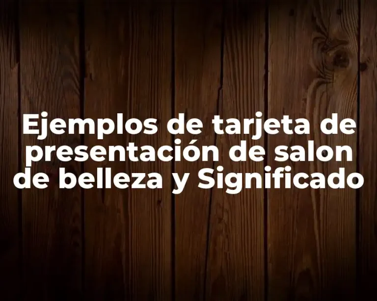 Ejemplos de tarjeta de presentación de salon de belleza y Significado