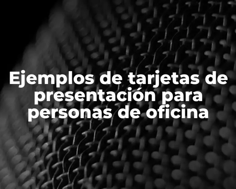 Ejemplos de tarjetas de presentación para personas de oficina
