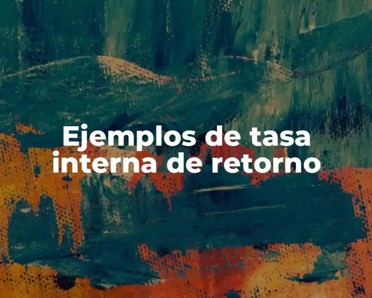 Ejemplos de tasa interna de retorno