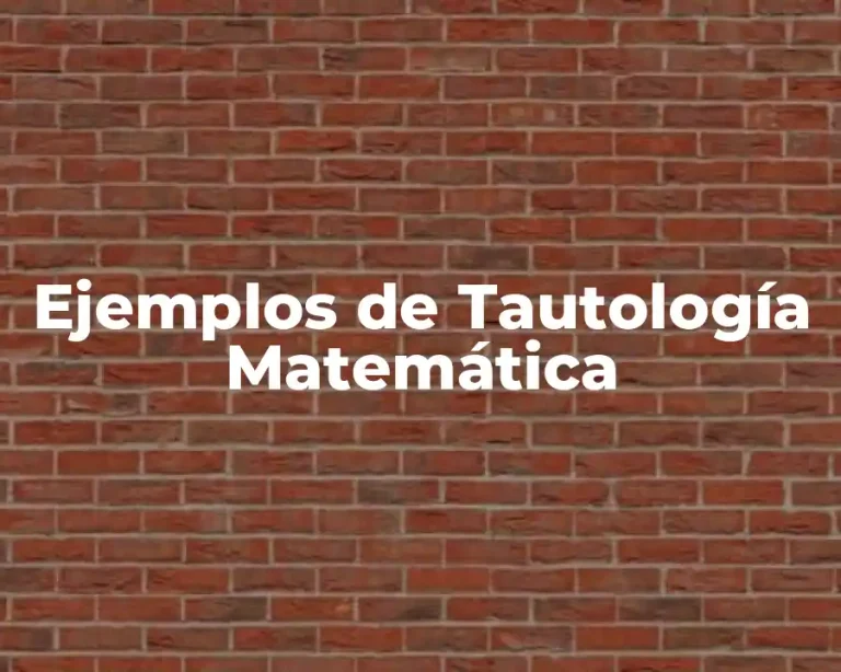 Ejemplos de Tautología Matemática