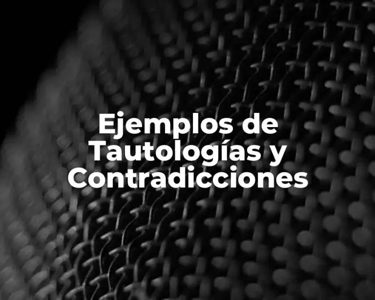 Ejemplos de Tautologías y Contradicciones
